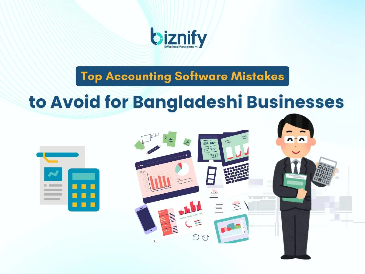 Top Accounting Software Mistakes to Avoid for Bangladeshi Businesses